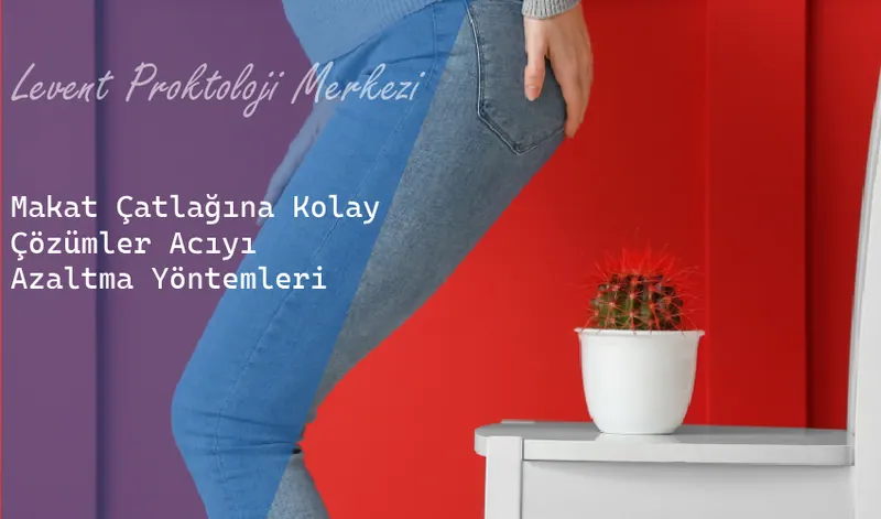 Makat Çatlağına Kolay Çözümler Acıyı Azaltma Yöntemleri