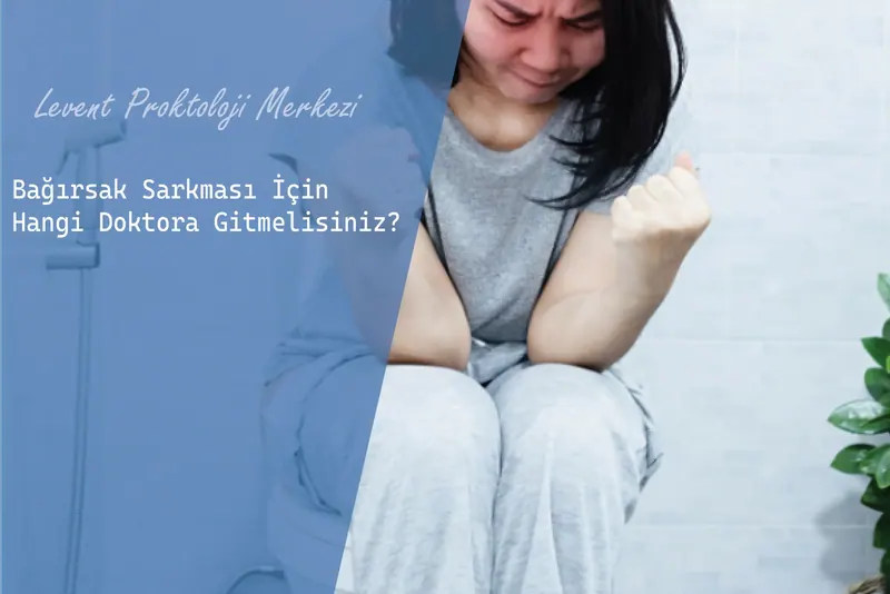 Bağırsak Sarkması İçin Hangi Doktora Gitmelisiniz?